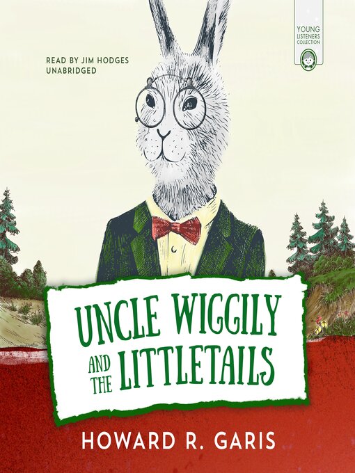 Title details for Uncle Wiggily and the Littletails by Howard Garis - Available